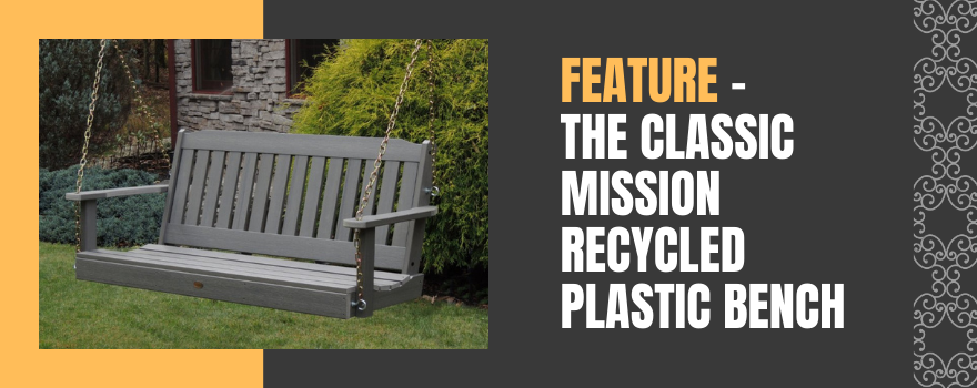 Feature - The Classic Mission Recycled Plastic Bench