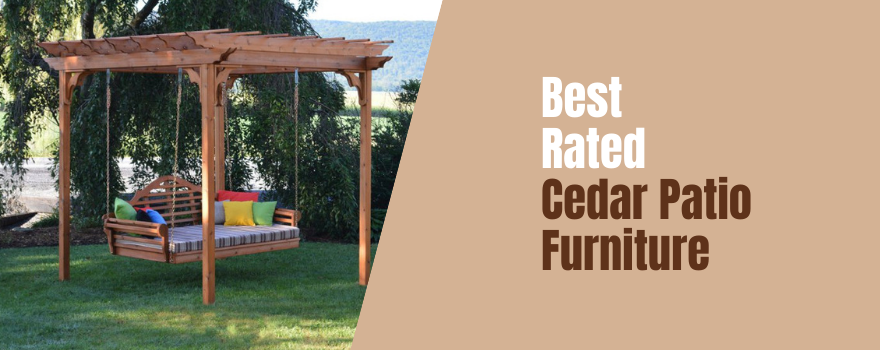 Best Rated Cedar Patio Furniture: View Our Western Red Cedar Selection
