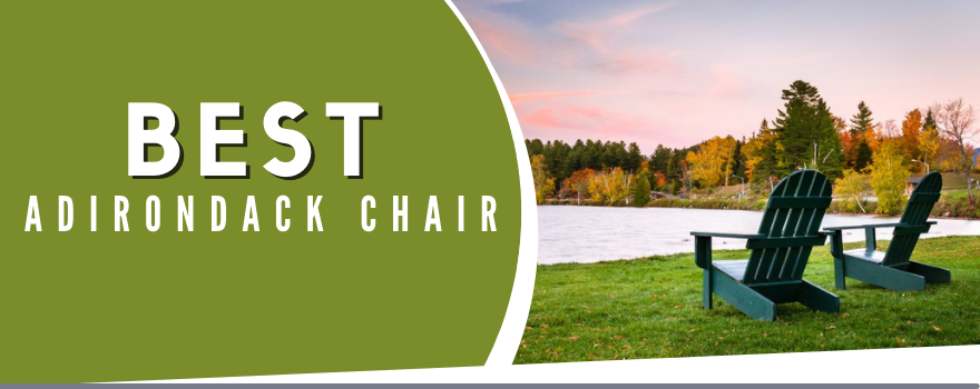 The Best Adirondack Chairs