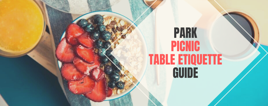 Park Picnic Table Etiquette Guide
