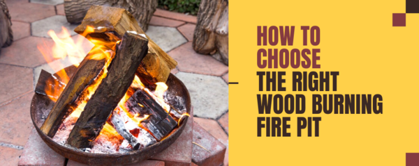 How to Choose the Right Wood Burning Fire Pit